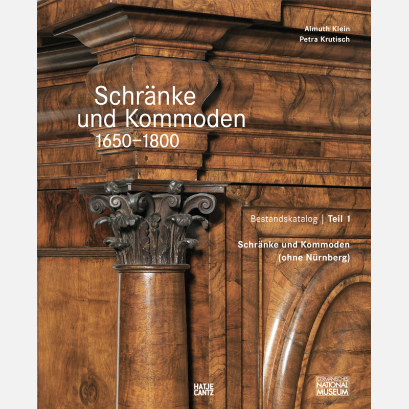 Schränke und Kommoden 1650-1800 im Germanischen Nationalmuseum