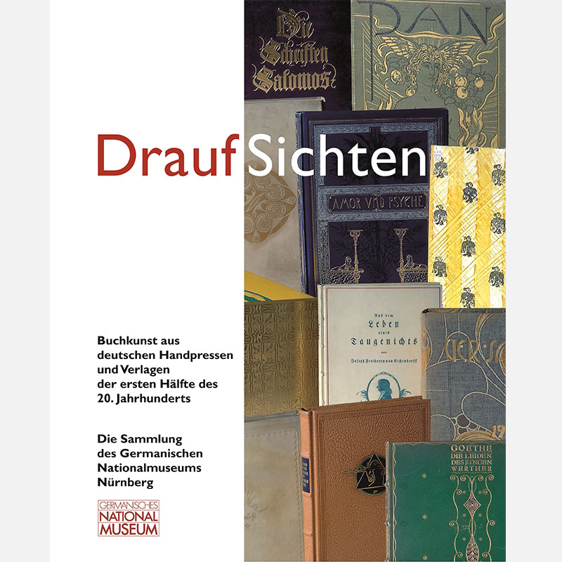 DraufSichten. Buchkunst aus deutschen Handpressen und Verlagen