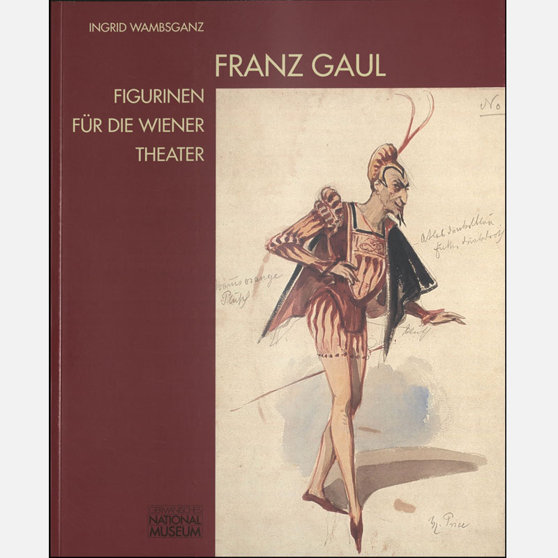 Franz Gaul: Figurinen für die Wiener Theater. 