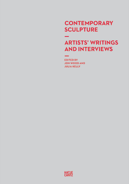Contemporary Sculpture - Artist's Writings and Interviews