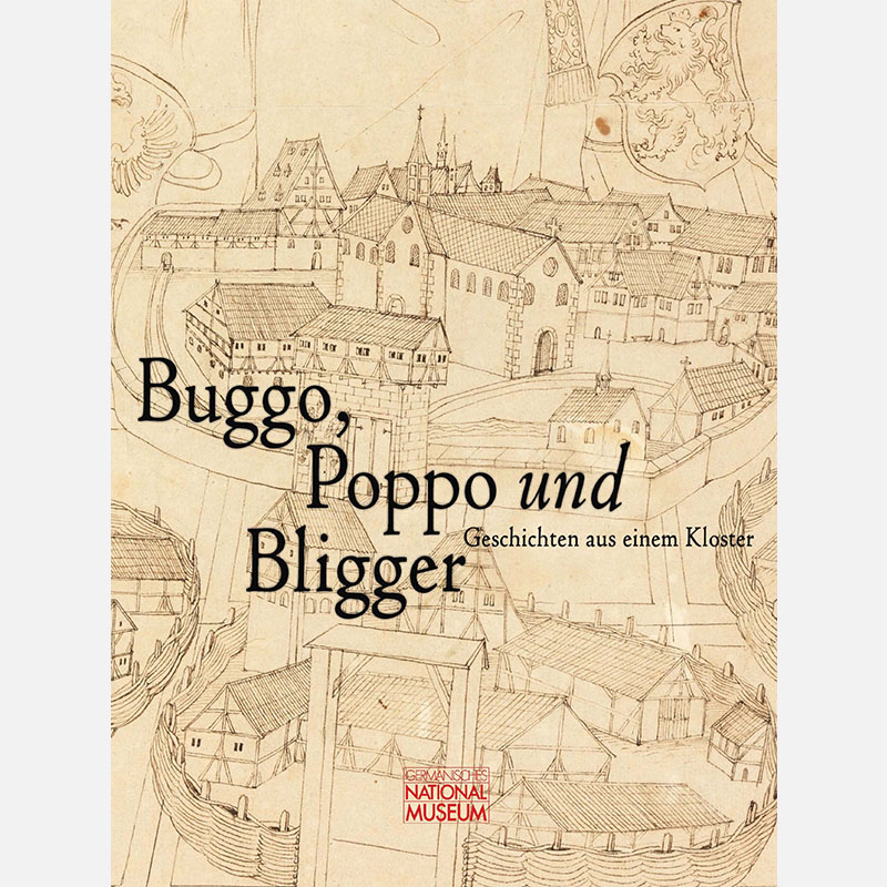 Buggo, Poppo und Bligger. Geschichten aus einem Kloster
