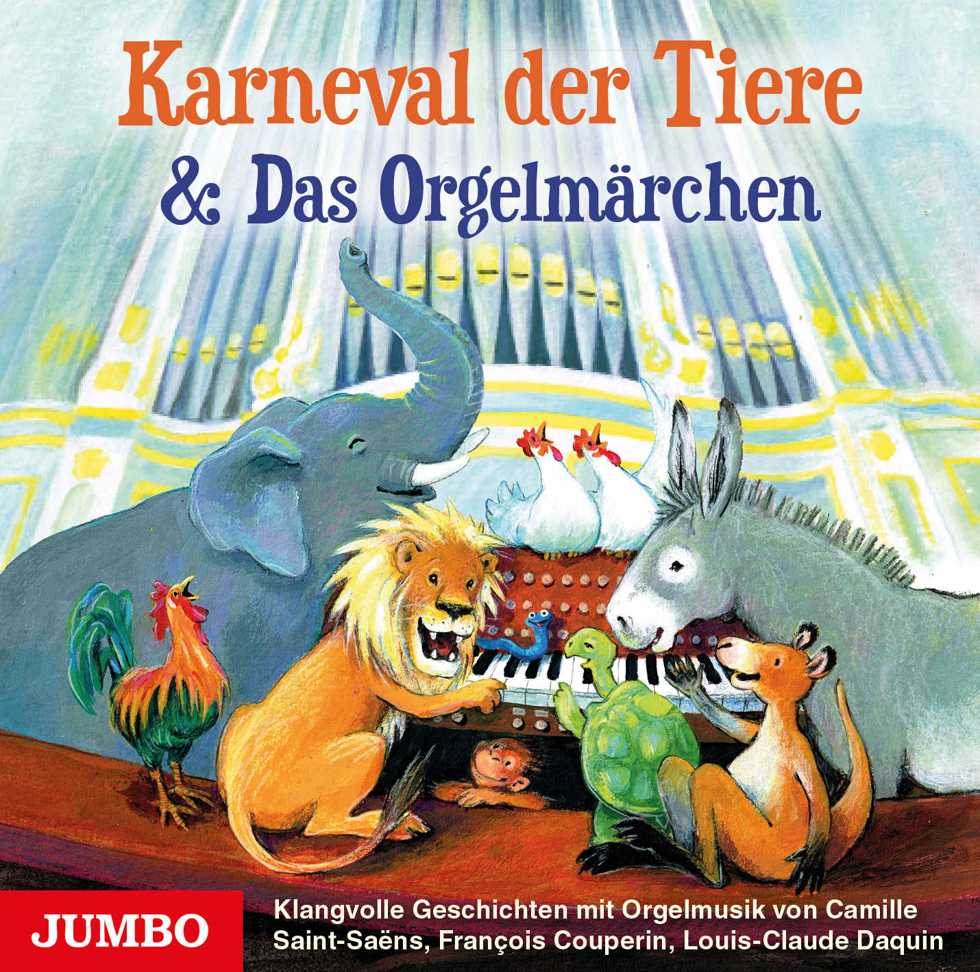 Karneval der Tiere & Das Orgelmärchen