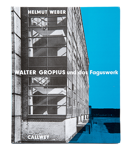 Walter Gropius und das Fagus-Werk
