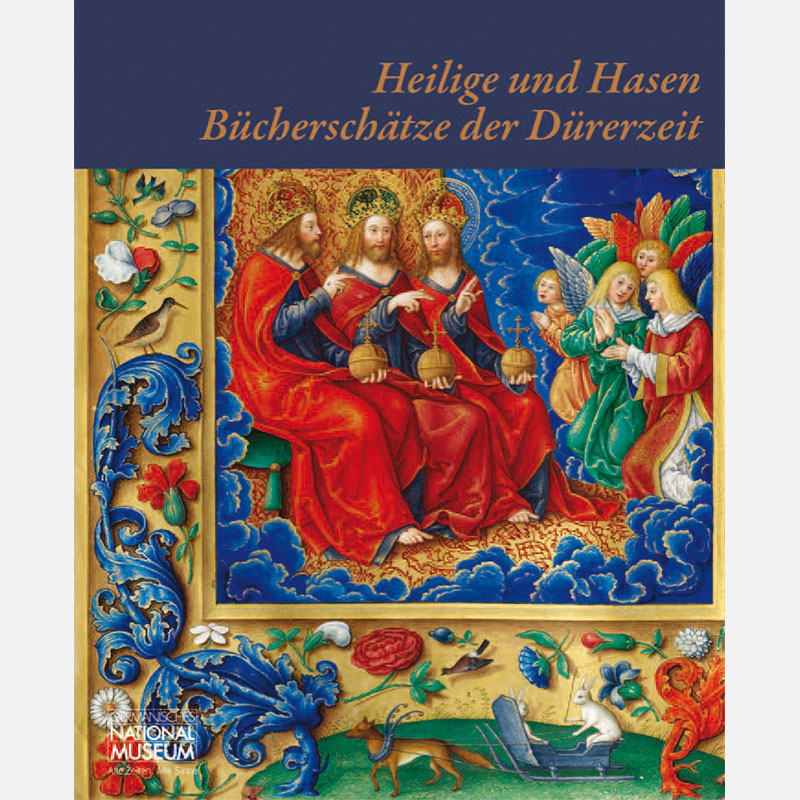 Heilige und Hasen. Bücherschätze der Dürerzeit
