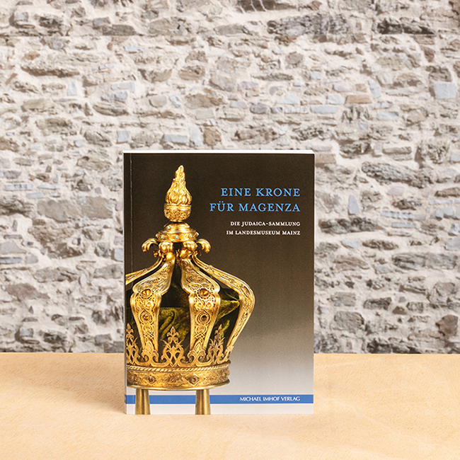 Eine Krone für Magenza - Die Judaica-Sammlung im Landesmuseum Mainz