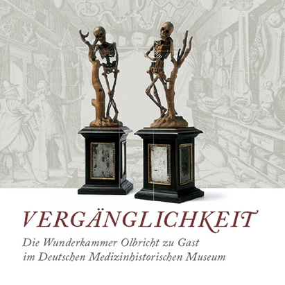 Vergänglichkeit. Die Wunderkammer Olbricht zu Gast im Deutschen Medizinhistorischen Museum